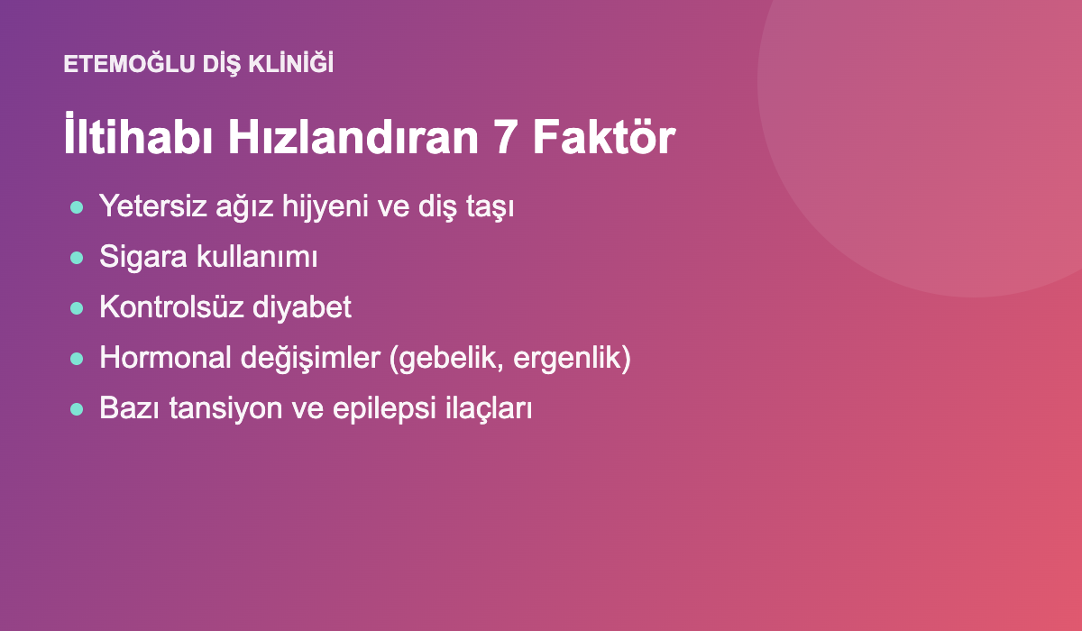 Diş eti iltihabı risk faktörleri listesi