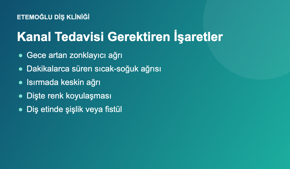 Kanal tedavisi gerektiren belirtiler